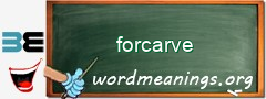 WordMeaning blackboard for forcarve